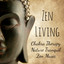 Zen Living - Chakra Therapy Nature Tranquil Zen Music for Personal Space Wellness Day and Mindfulness Meditation cover