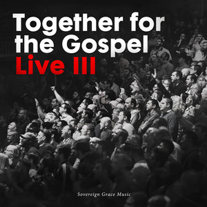 Together for the Gospel III (Live) album