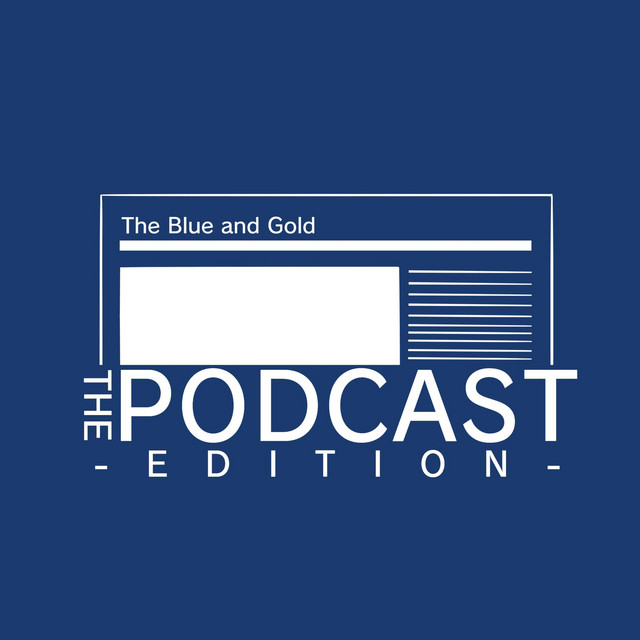 The Blue and Gold: Podcast Edition | Podcast on Spotify