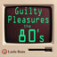Guilty Pleasures the 80's Volume 1 Albumcover