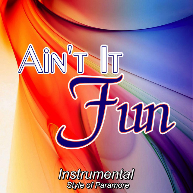 Ain't It Fun (Instrumental Style of Paramore) by Sing Top 10 on Spotify