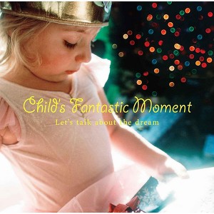 Child's Fantastic Moment