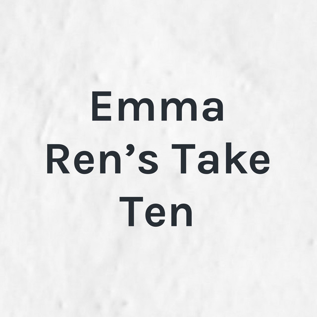 Emma Ren's Take Ten | Podcast on Spotify