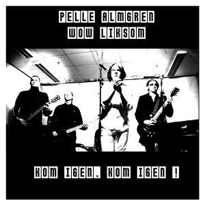 Pelle Almgren & Wow Liksom