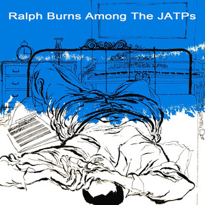 Ralph Burns Among The JATPs cover