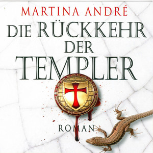 Die Rückkehr der Templer (Ungekürzt)