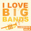 I Love Big Bands cover