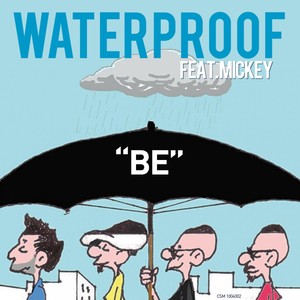 Waterproof feat. Mickey