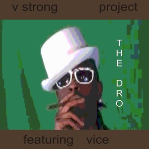 V Strong Project Featuring "Vice'