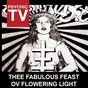 Thee Fabulous Feast Ov Flowering Light album
