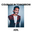 Adil - Courage in tomorrow