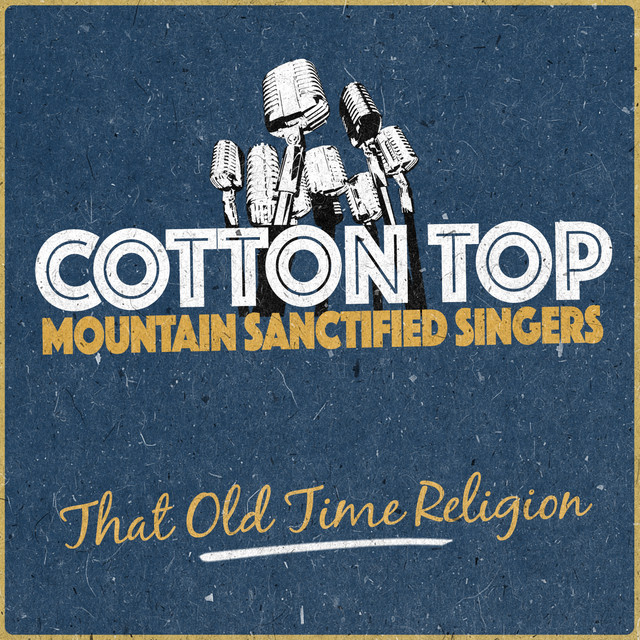 Cotton Top Mountain Sanctified Singers Photo