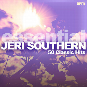 The Essential Jeri Southern - 50 Classic Hits album