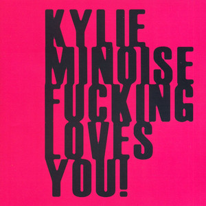 Kylie Minoise Fucking Loves You! cover