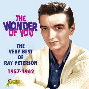 The Wonder of You - The Very Best of Ray Peterson 1957 - 1962 album