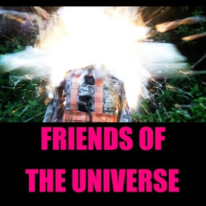 Friends of the Universe