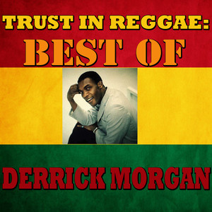 Trust In Reggae: Best Of Derrick Morgan cover
