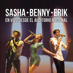 Sasha Benny Erik en Vivo Desde el Auditorio Nacional cover