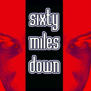 Sixty Miles Down Photo