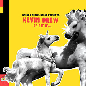 Spirit If... (Broken Social Scene Presents: Kevin Drew) cover