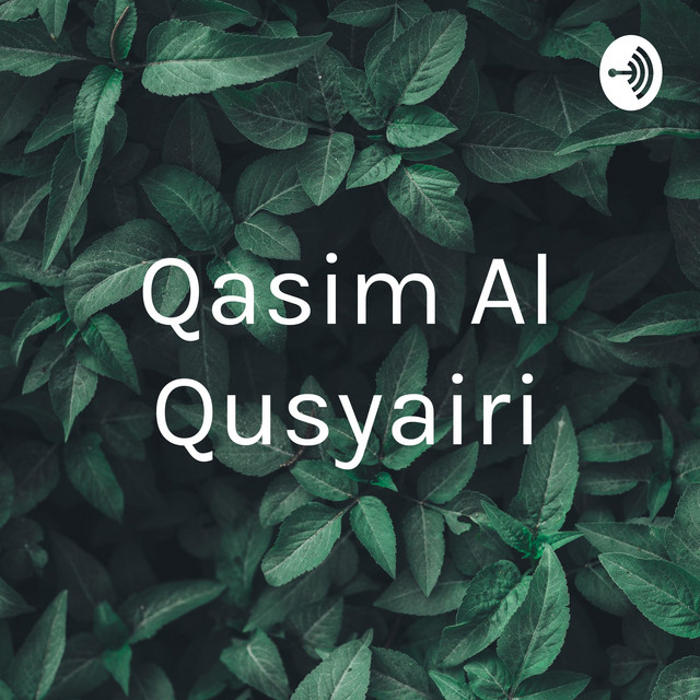 Qasim Al Qusyairi | Podcast on Spotify