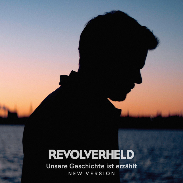 Revolverheld Unsere Geschichte Ist Erzahlt New Version