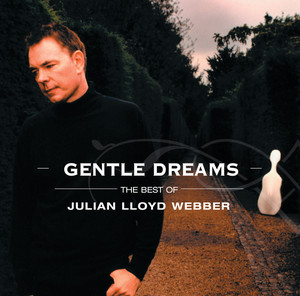 Gentle Dreams: The Best of Julian Lloyd Webber (2 CDs) album