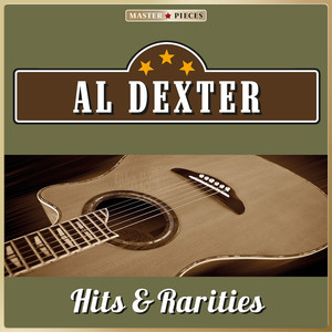 Masterpieces Presents Al Dexter: Hits & Rarities (24 Country Songs) album