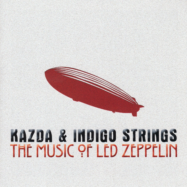 Kazda & Indigo Strings Play The Music Of Led Zeppelin (arr. For Bass Guitar And String Quartet) cover
