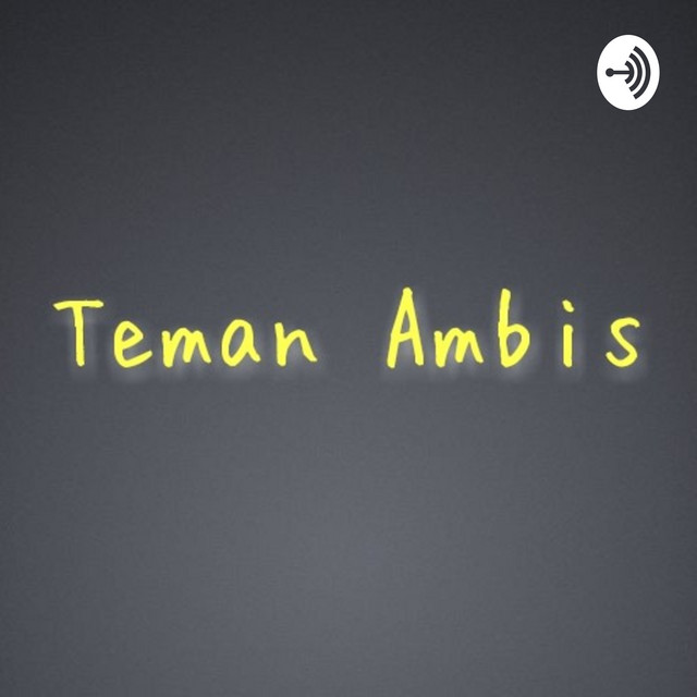 Teman Ambis | Podcast on Spotify