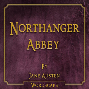 Northanger Abbey (By Jane Austen)