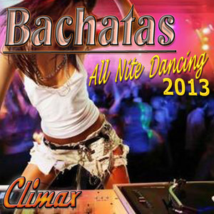 Bachatas All Nite Dancing 2013 album