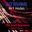 Jazz Highway: Art Hodes The Lost Sessions, Vol. 2 - Part 2 cover