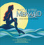 The Little Mermaid: Original Broadway Cast Recording (International Version) cover