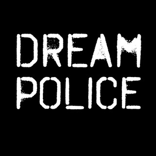 Dream Police Photo