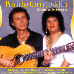 Paulinho Gama E Adelita