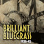 Brilliant Bluegrass 1936-45 cover