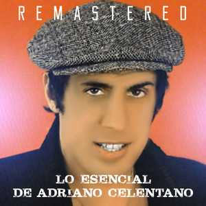 Lo Esencial de Adriano Celentano (Remastered) album