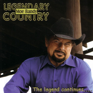 Legendary Country: Moe Bandy - The legend continues... album
