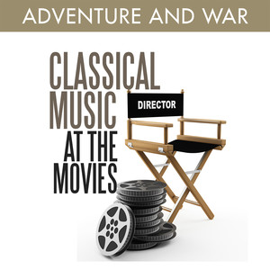 Classical Music at the Movies - Adventure and War album