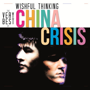 Wishful Thinking: The Very Best Of China Crisis album
