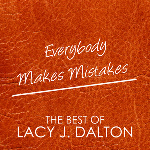 The Best of Lacy J. Dalton, everybody makes mistakes album