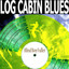 Log Cabin Blues (Remastered) cover