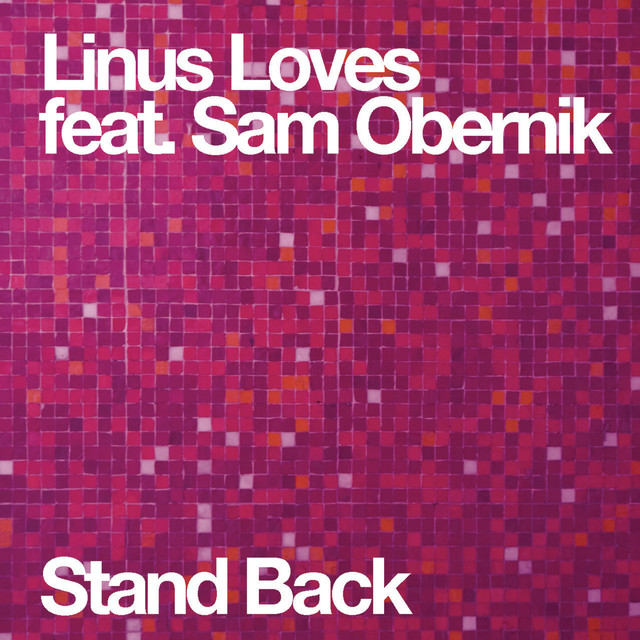 Stand back - Linus Loves ft. Sam Obernik