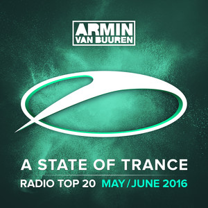 A State Of Trance Radio Top 20 - May / June 2016 (Including Classic Bonus Track) album