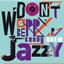 Don't Worry Be Jazzy By Kenny Drew cover