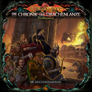 Die Chronik der Drachenlanze Folge 6: Drachendämmerung