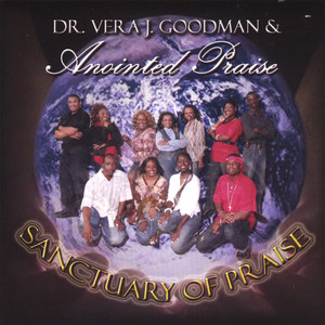 Dr. Vera J. Goodman and Anointed Praise