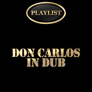 Don Carlos in Dub Playlist album
