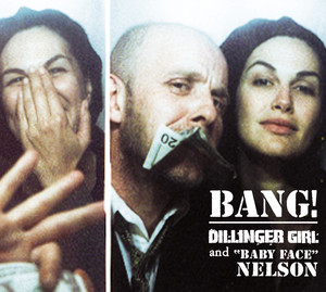 Dillinger Girl And Baby Face Nelson cover
